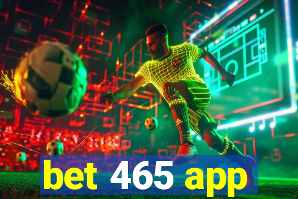 bet 465 app